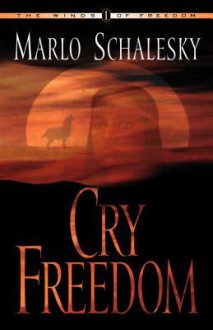 Cry Freedom - Marlo Schalesky