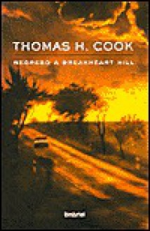 Regreso A Breakheart Hill = Breakheart Hill - Thomas H. Cook, Cristina Pagés