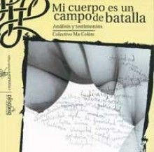 Mi Cuerpo es un Campo de Batalla: Analisis y Testimonios - V.V.A.A.