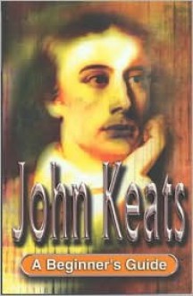 Keats: A Beginner's Guide - David Edwards