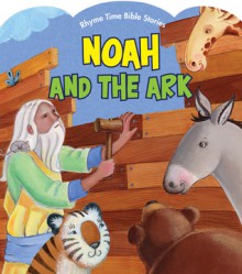 Noah and the Ark - Connie Morgan Wade, Diane Stortz, Laura Ovresat