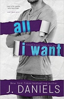 All I Want - J. Daniels