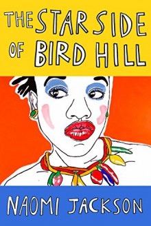 The Star Side of Bird Hill: A Novel - Naomi Jackson Groves