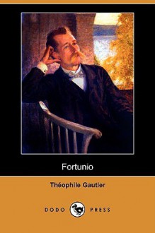 Fortunio (Dodo Press) - Théophile Gautier