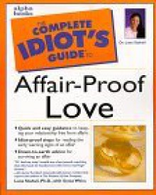 The Complete Idiot's Guide to Affair-Proof Love - Alpha Group