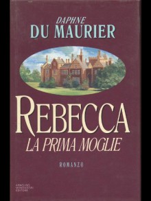 Rebecca, la prima moglie - Daphne Du Maurier, A. Scalero