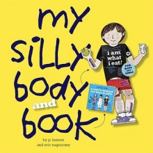 My Silly Body and Book [With Life-Size Figure] - Paul Hanson, Eric Nagourney