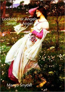 Looking for Angels Janet's Angel - Margo Snyder