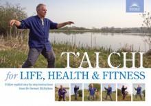 T'AI CHI for LIFE, HEALTH and FITNESS - Stewart McFarlane