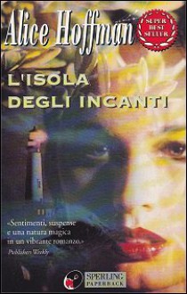 L'isola degli incanti - Alice Hoffman, Olivia Crosio