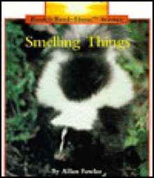 Smelling Things - Allan Fowler