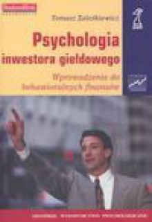 Psychologia inwestora giełdowego - Tomasz Zaleśkiewicz