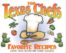 Top Texas Chefs: Favorite Recipes - Ginnie Siena Bivona