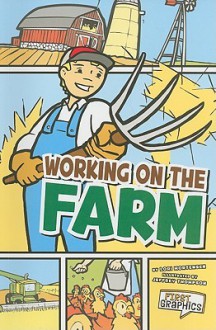 Working On The Farm (First Graphics: My Community) - Lori Mortensen, Jeffrey Thompson