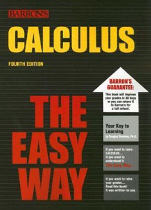 Calculus the Easy Way - Douglas Downing