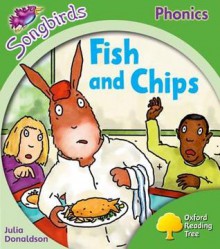 Fish And Chips (Oxford Reading Tree: Stage 2: Songbirds) - Julia Donaldson, Clare Kirtley