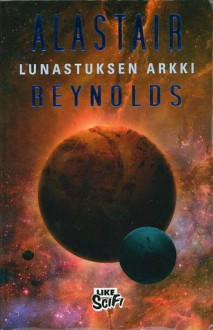 Lunastuksen arkki - Alastair Reynolds