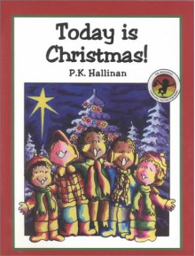 Today is Christmas! - P.K. Hallinan