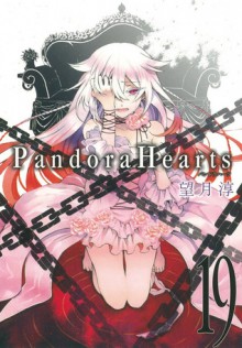 Pandora Hearts, Vol. 19 - Jun Mochizuki