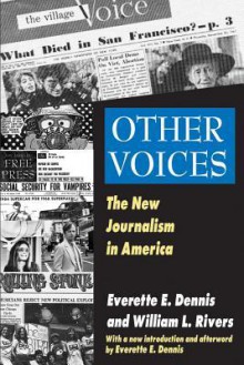 Other Voices: The New Journalism in America - Everette E. Dennis, William L. Rivers