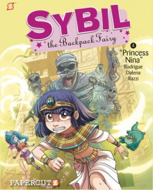 Sybil the Backpack Fairy #4: Princess Nina - Michel Rodrigue, Antonello Dalena, Manuela Razzi