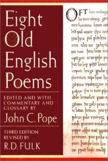 Eight Old English Poems (Third Edition) - Robert D. Fulk, John C. Pope