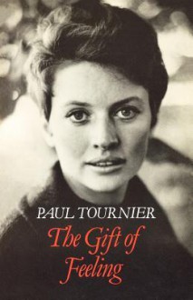 The Gift of Feeling - Paul Tournier