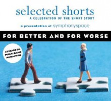 Selected Shorts: For Better and For Worse - Symphony Space