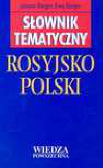 Słownik tematyczny rosyjsko polski - Janusz Rieger