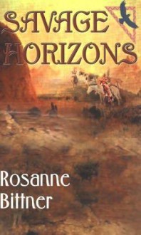 Savage Horizons - Rosanne Bittner, F. Rosanne Bittner