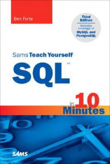 Sams Teach Yourself SQL™ in 10 Minutes - Ben Forta