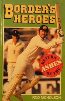 Border's Heroes: Return Of The Ashes - Rod Nicholson