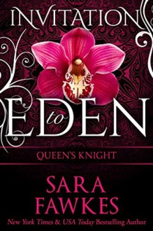 Queen's Knight: Invitation to Eden - Sara Fawkes