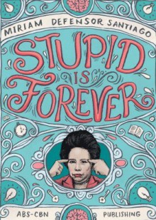 Stupid Is Forever - Miriam Defensor Santiago