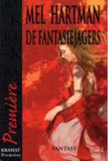 De fantasiejagers (Fantasiejagers deel 1) - Mel Hartman