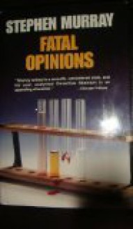 Fatal Opinions - Stephen Murray