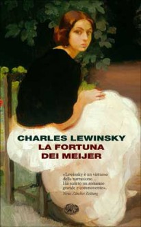 La fortuna dei Meijer - Charles Lewinsky, Valentina Tortelli