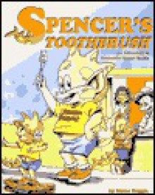 Spencer's Toothbrush - Diane Tuggle, Karl Nicholason