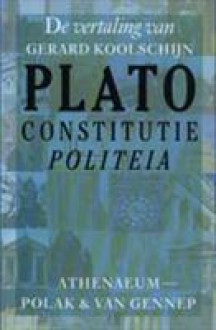 Constitutie Politeia - Plato, Gerard Koolschijn