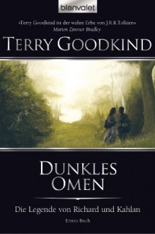 Die Legende von Richard und Kahlan 01: Dunkles Omen (German Edition) - Caspar Holz, Terry Goodkind