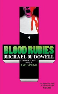 Blood Rubies - Dennis Schuetz,Axel Young,Michael McDowell