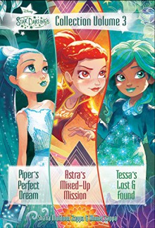 Star Darlings Collection: Volume 3: Piper's Perfect Dream; Astra's Mixed-up Mission; Tessa's Lost and Found - Shana Muldoon Zappa, Disney Storybook Art Team