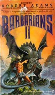 Barbarians 2 - Robert Adams, Martin H. Greenberg, Pamela Crippen-Adams, J.F. Adams, Charles G. Waugh