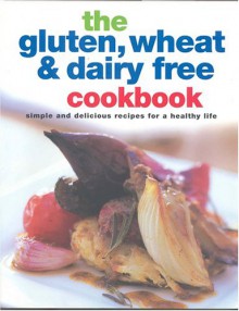 The Gluten, Wheat And Diary Free Cookbook - Nicola Graimes