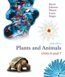 Plant and Animal Biology Units 6 and 7 - Peter H. Raven, Kenneth Mason, George B. Johnson