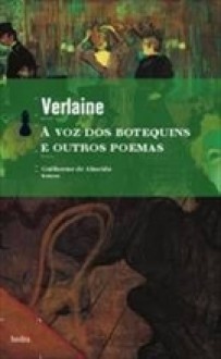 A Voz dos Botequins e Outros Poemas - Paul Verlaine