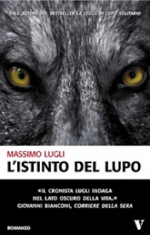 L'istinto del lupo - Massimo Lugli