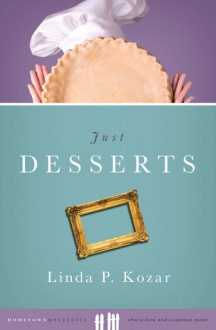 Just Desserts - Linda Kozar