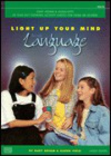 Light Up Your Mind with Language - Gary Grimm, Karen Ihrig