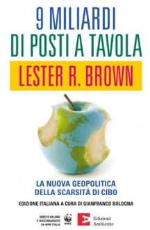 9 miliardi di posti a tavola (Italian Edition) - Lester R. Brown